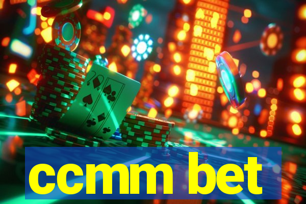 ccmm bet